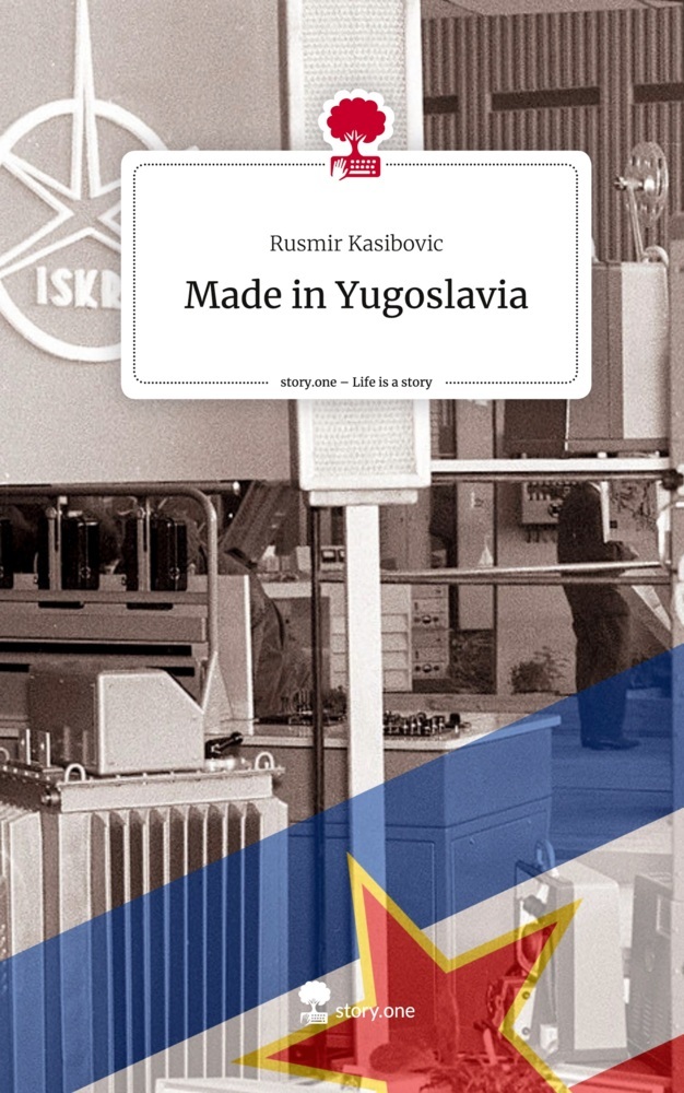 Cover: 9783711570697 | Made in Yugoslavia. Life is a Story - story.one | Rusmir Kasibovic