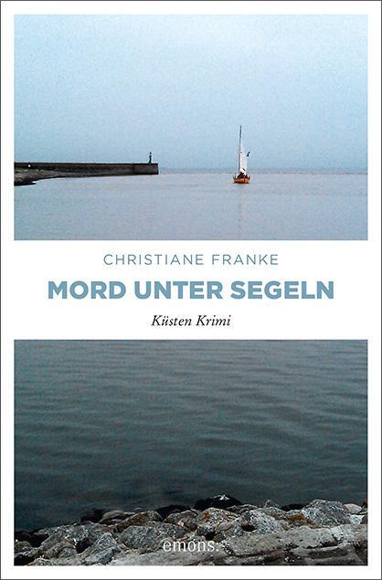 Cover: 9783897059177 | Mord unter Segeln | Christiane Franke | Taschenbuch | Deutsch | 2012