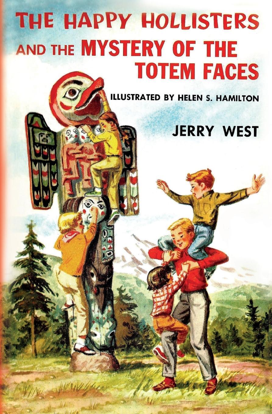 Cover: 9781949436488 | The Happy Hollisters and the Mystery of the Totem Faces | Jerry West
