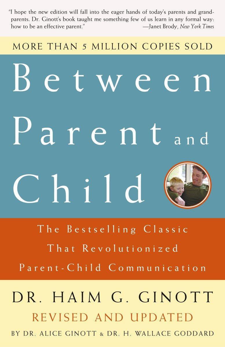 Cover: 9780609809884 | Between Parent and Child: Revised and Updated | Dr. Haim G. Ginott