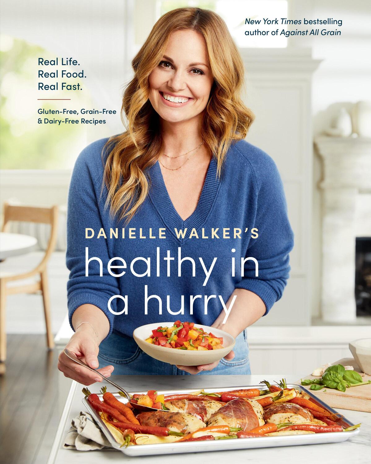 Cover: 9781984857668 | Danielle Walker's Healthy in a Hurry: Real Life. Real Food. Real...