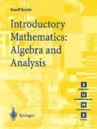 Cover: 9783540761785 | Introductory Mathematics: Algebra and Analysis | Geoffrey C. Smith