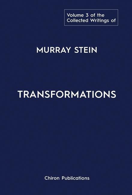 Cover: 9781630519421 | The Collected Writings of Murray Stein | Volume 3: Transformations