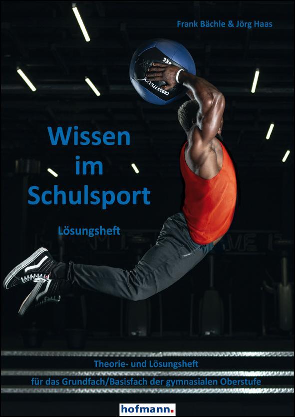 Cover: 9783778099322 | Wissen im Schulsport - Lösungsheft | Frank Bächle (u. a.) | Buch