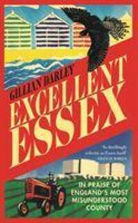 Cover: 9781913083021 | Excellent Essex | In Praise of England's Most Misunderstood County