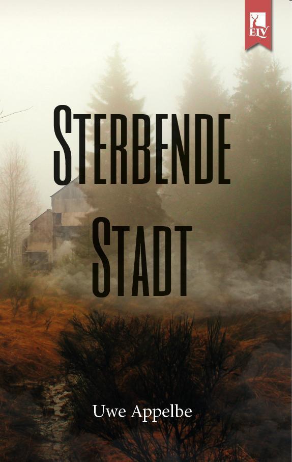 Cover: 9783961230150 | Sterbende Stadt | Uwe Appelbe | Taschenbuch | Deutsch | 2021