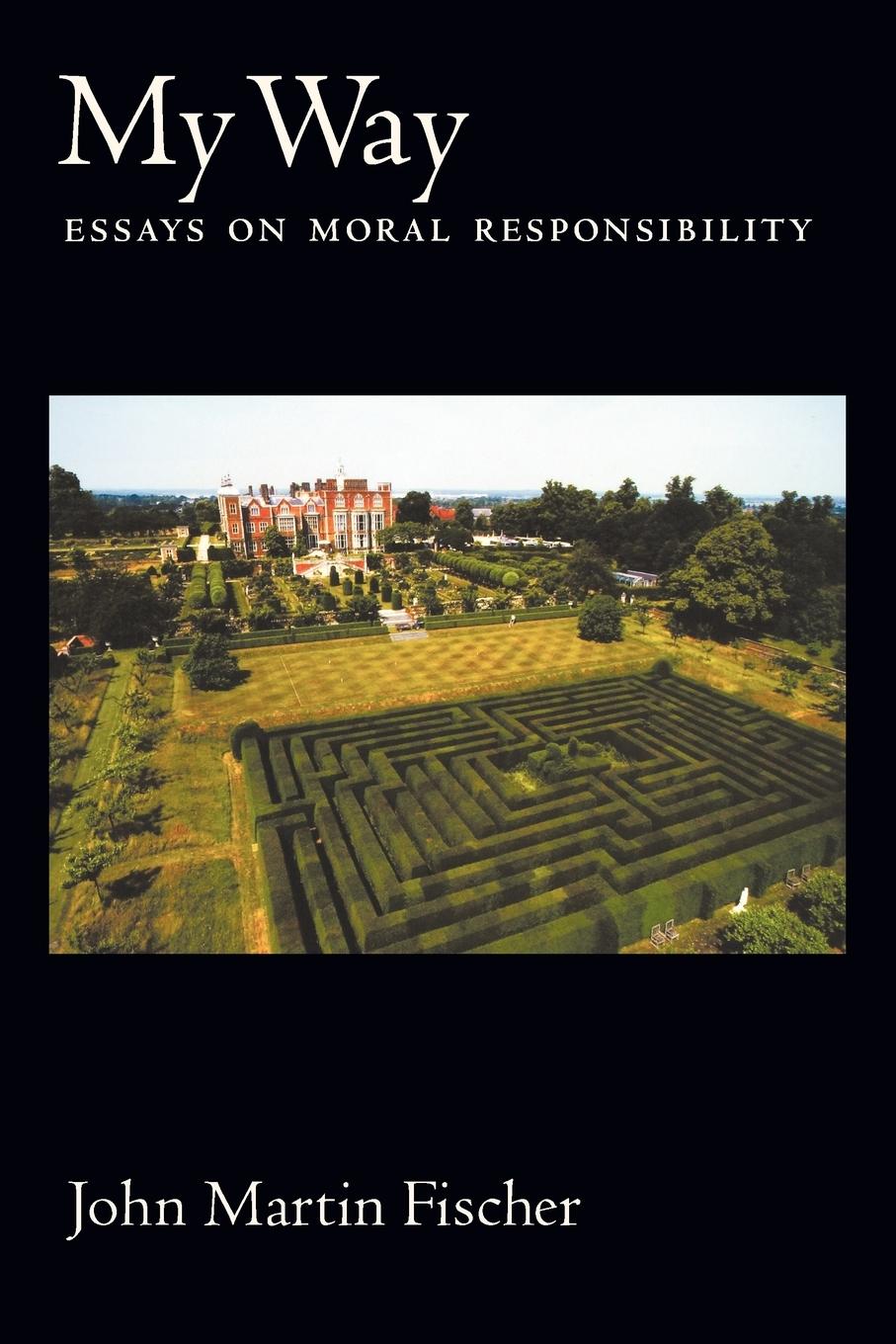 Cover: 9780195337464 | My Way | Essays on Moral Responsibility | John Martin Fischer | Buch