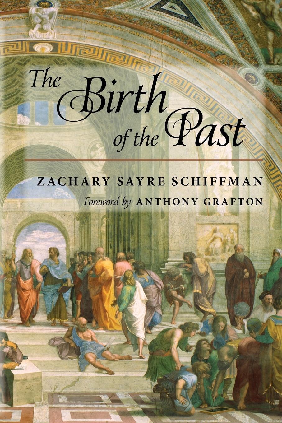 Cover: 9781421422787 | The Birth of the Past | Zachary Sayre Schiffman | Taschenbuch | 2017
