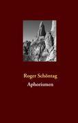 Cover: 9783839182222 | Aphorismen | Roger Schöntag | Taschenbuch | Paperback | 80 S. | 2010