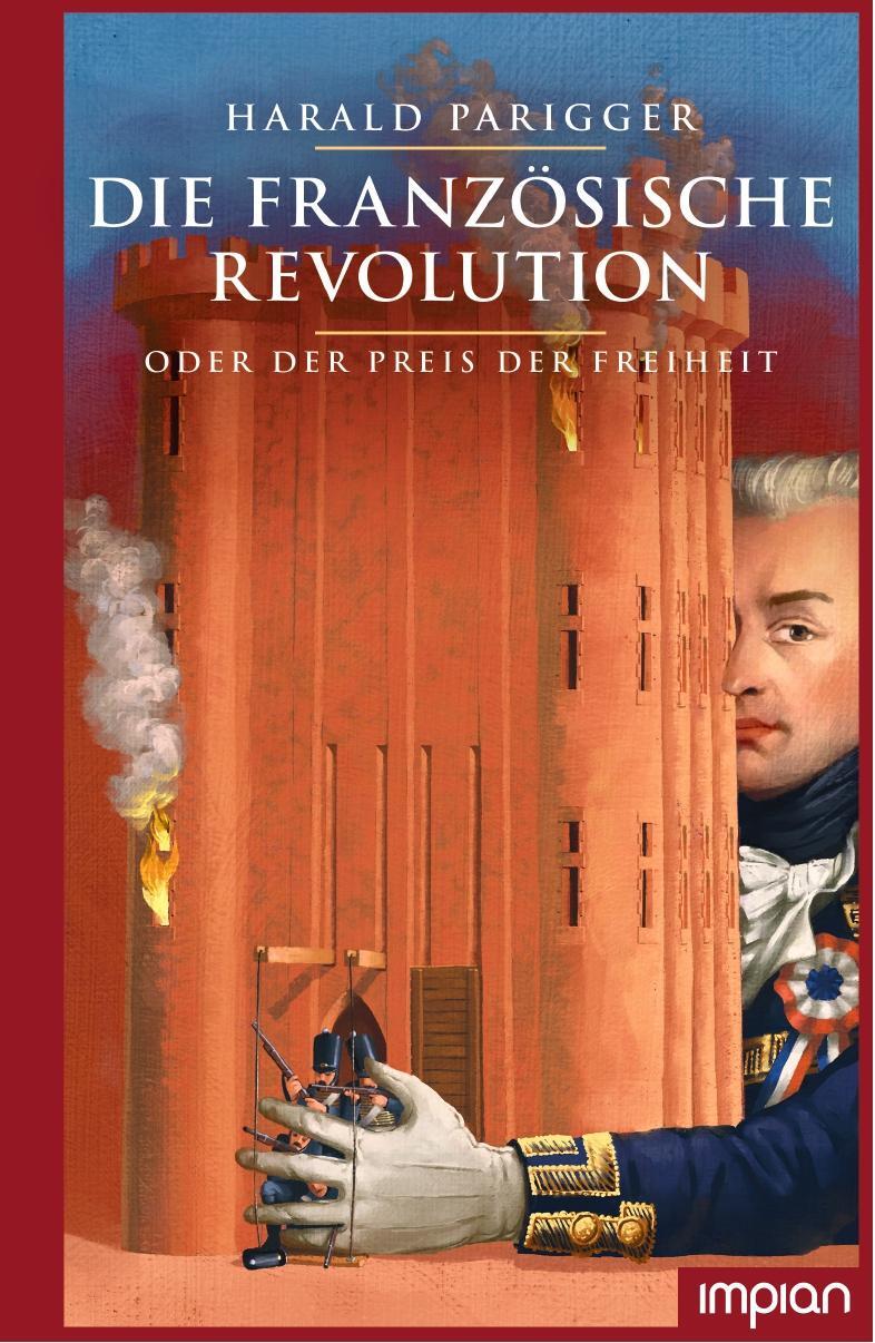 Cover: 9783962690908 | Die Französische Revolution oder der Preis der Freiheit | Parigger