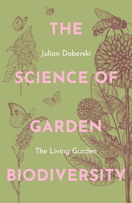 Cover: 9781914902093 | The Science of Garden Biodiversity | The Living Garden | Doberski