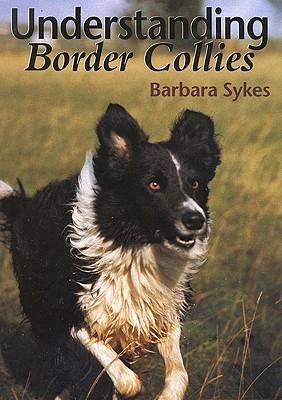 Cover: 9781861262806 | Understanding Border Collies | Barbara Sykes | Buch | Gebunden | 1999