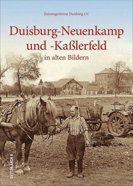 Cover: 9783954007929 | Duisburg-Neuenkamp und -Kaßlerfeld | in alten Bildern | e.V. | Buch