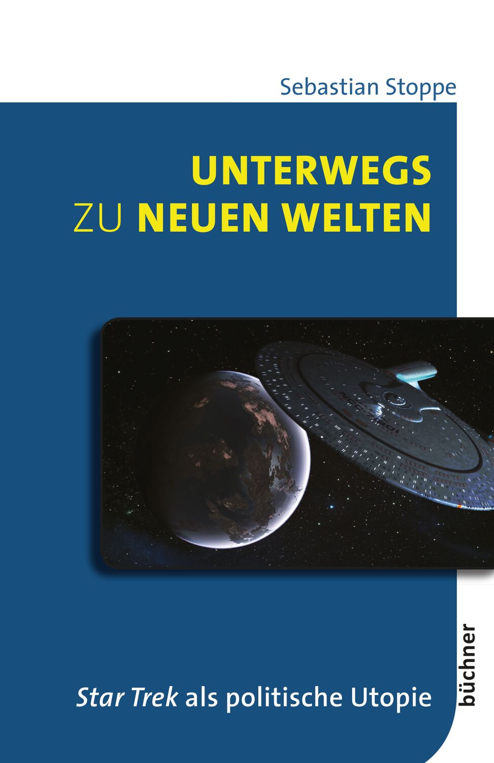 Cover: 9783941310407 | Unterwegs zu neuen Welten | Sebastian Stoppe | Taschenbuch | 324 S.