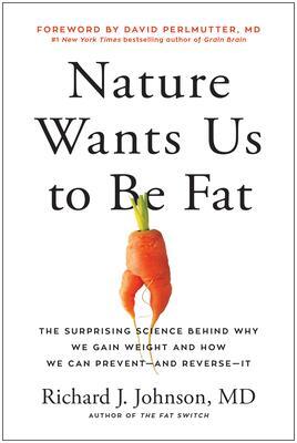 Cover: 9781637740347 | Nature Wants Us to Be Fat: The Surprising Science Behind Why We...