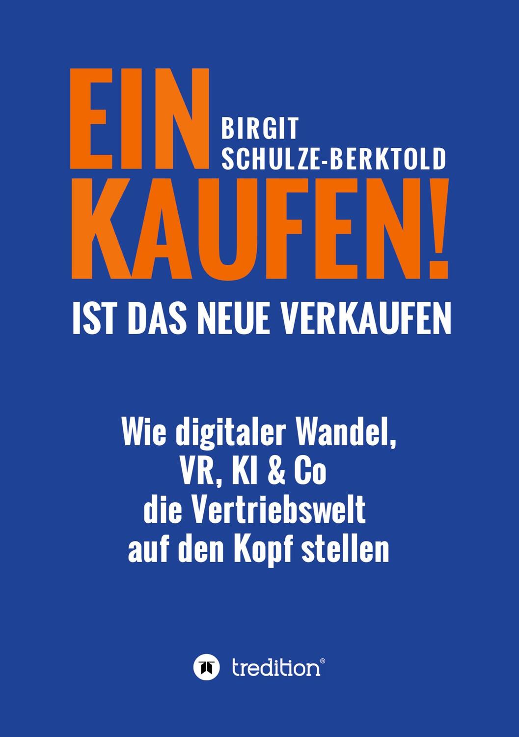 Cover: 9783347499454 | EINKAUFEN IST DAS NEUE VERKAUFEN! | Birgit Schulze-Berktold | Buch