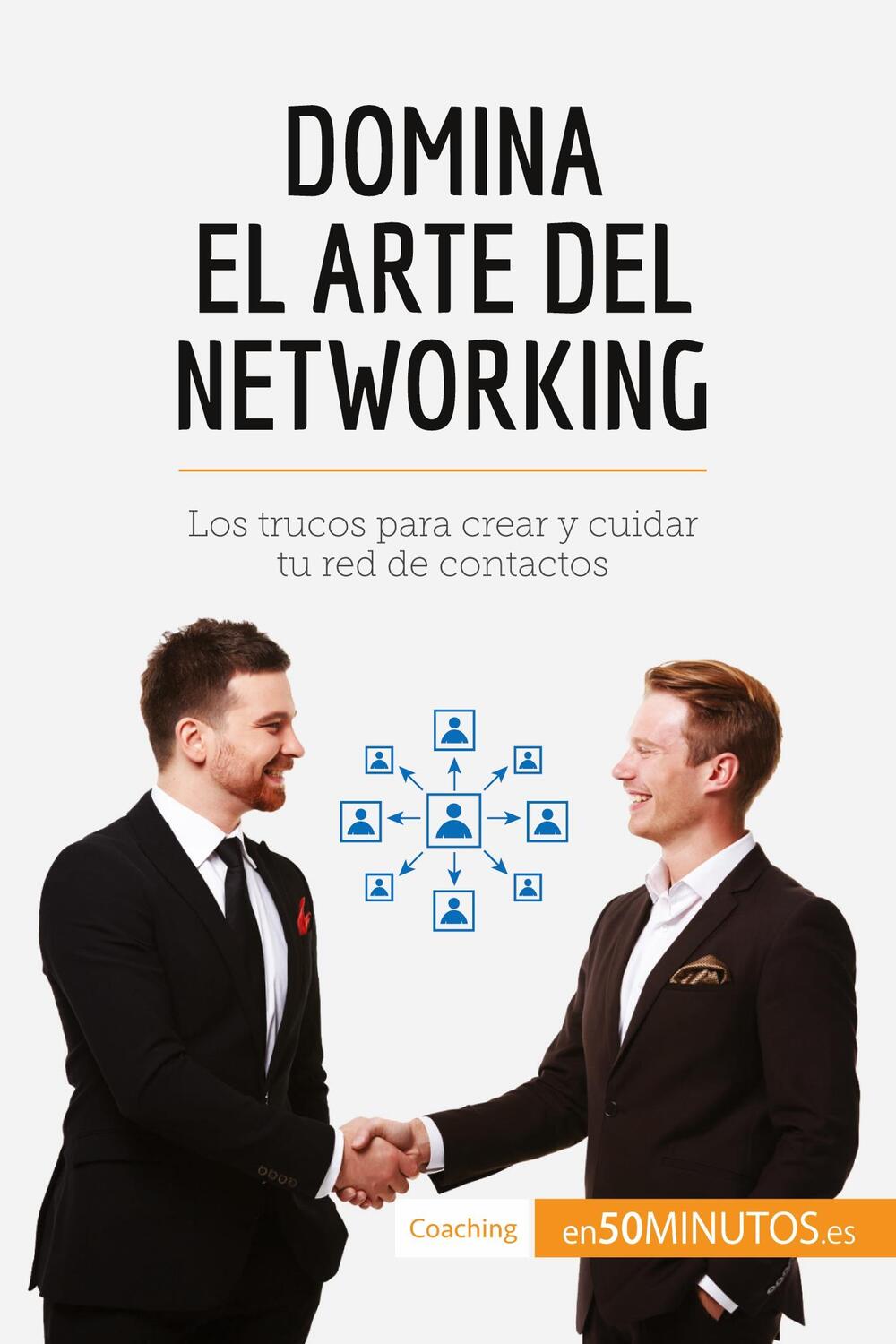Cover: 9782806290793 | Domina el arte del networking | 50minutos | Taschenbuch | Coaching