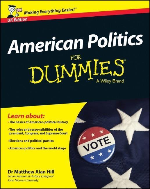 Cover: 9781118920510 | American Politics For Dummies - UK | Matthew Alan Hill | Taschenbuch