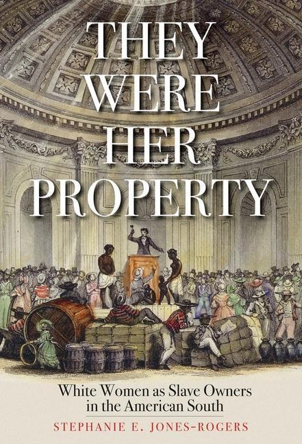 Cover: 9780300251838 | They Were Her Property | Stephanie E. Jones-Rogers | Taschenbuch