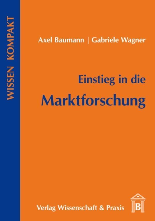 Cover: 9783896735553 | Einstieg in die Marktforschung. | Axel Baumann (u. a.) | Taschenbuch