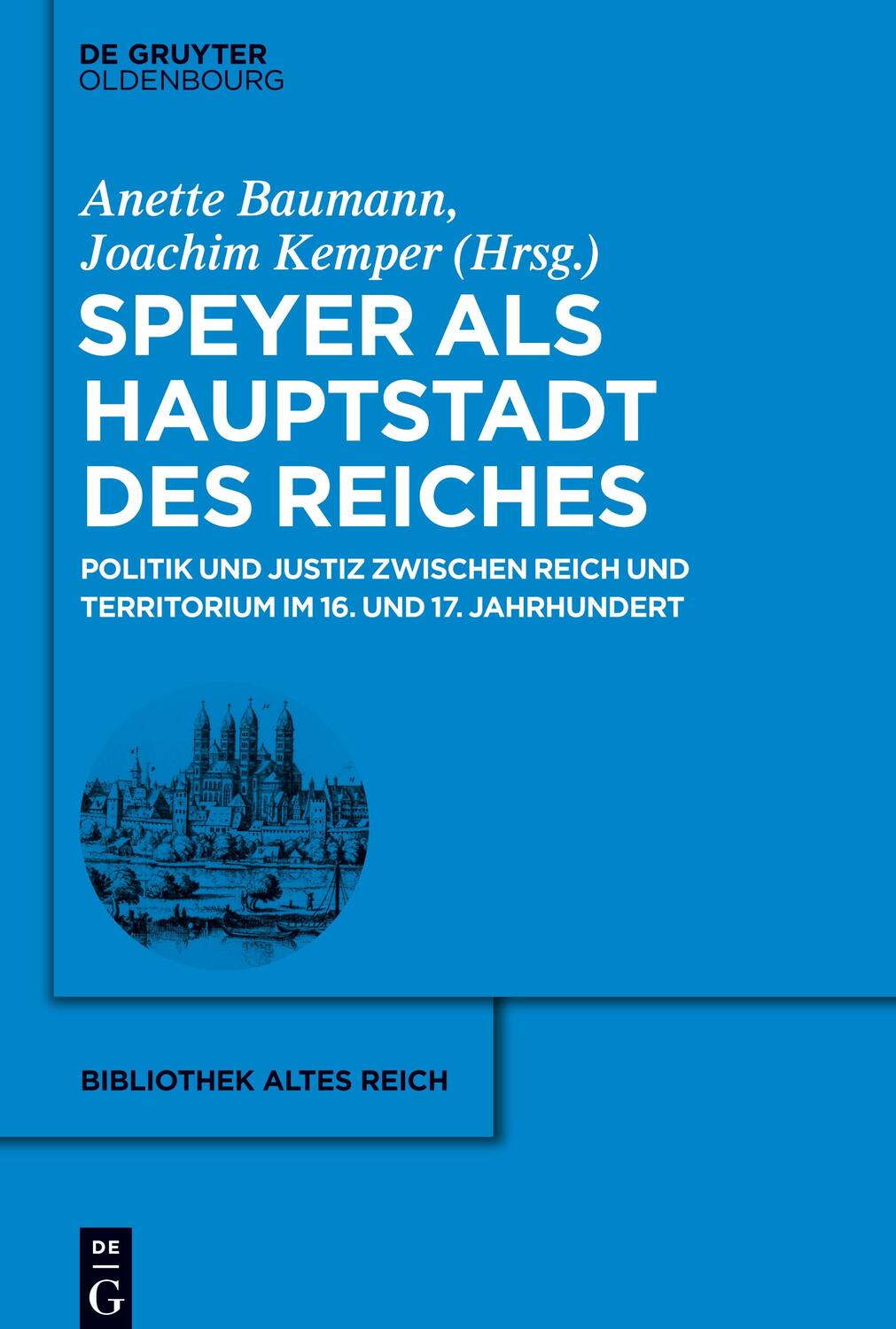 Cover: 9783110499810 | Speyer als Hauptstadt des Reiches | Anette Baumann (u. a.) | Buch