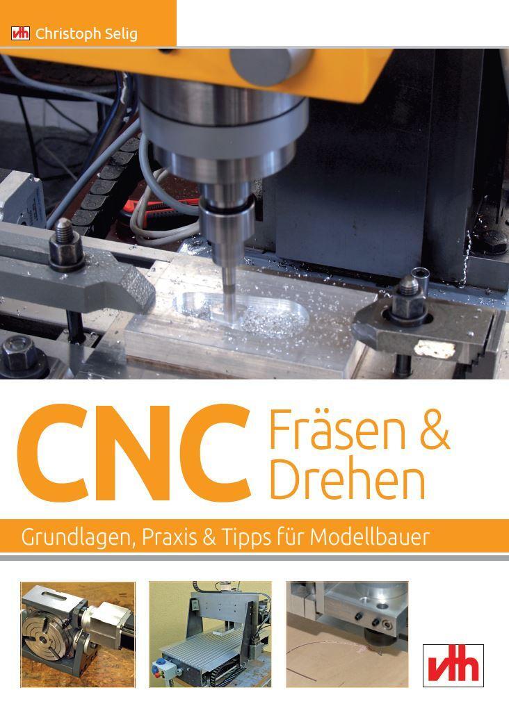 Cover: 9783881804714 | CNC-Fräsen und -Drehen im Modellbau | Grundlagen - Praxis - Tipps