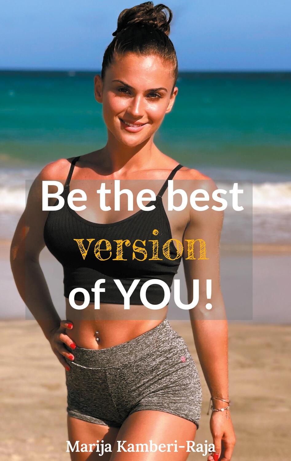 Cover: 9783754397176 | Be the best version of You | Marija Kamberi-Raja | Taschenbuch | 2021