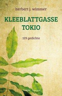 Cover: 9783903110267 | Kleeblattgasse Tokio | 129 Gedichte | Herbert J Wimmer | Taschenbuch