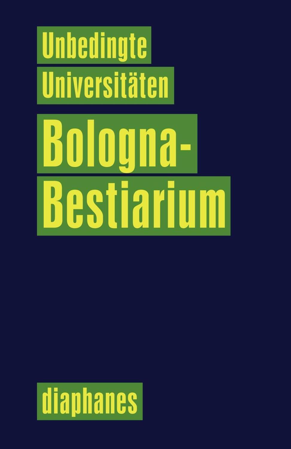 Cover: 9783037343197 | Unbedingte Universitäten - Bologna-Bestiarium | Taschenbuch | 344 S.