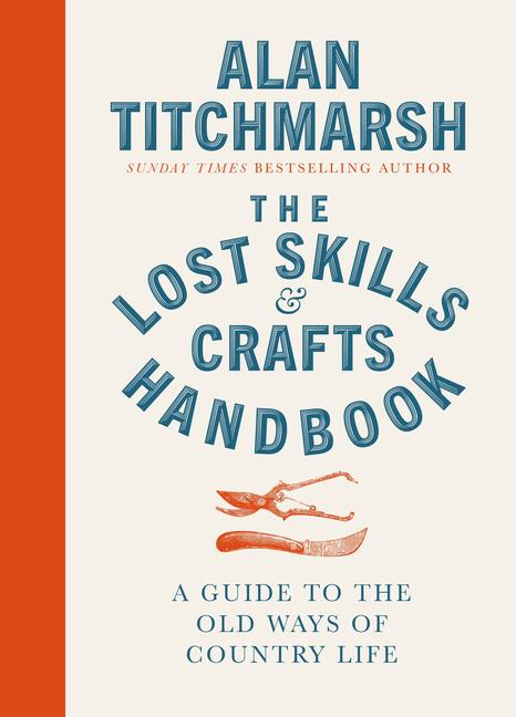 Cover: 9781785947018 | Lost Skills and Crafts Handbook | Alan Titchmarsh | Buch | Englisch