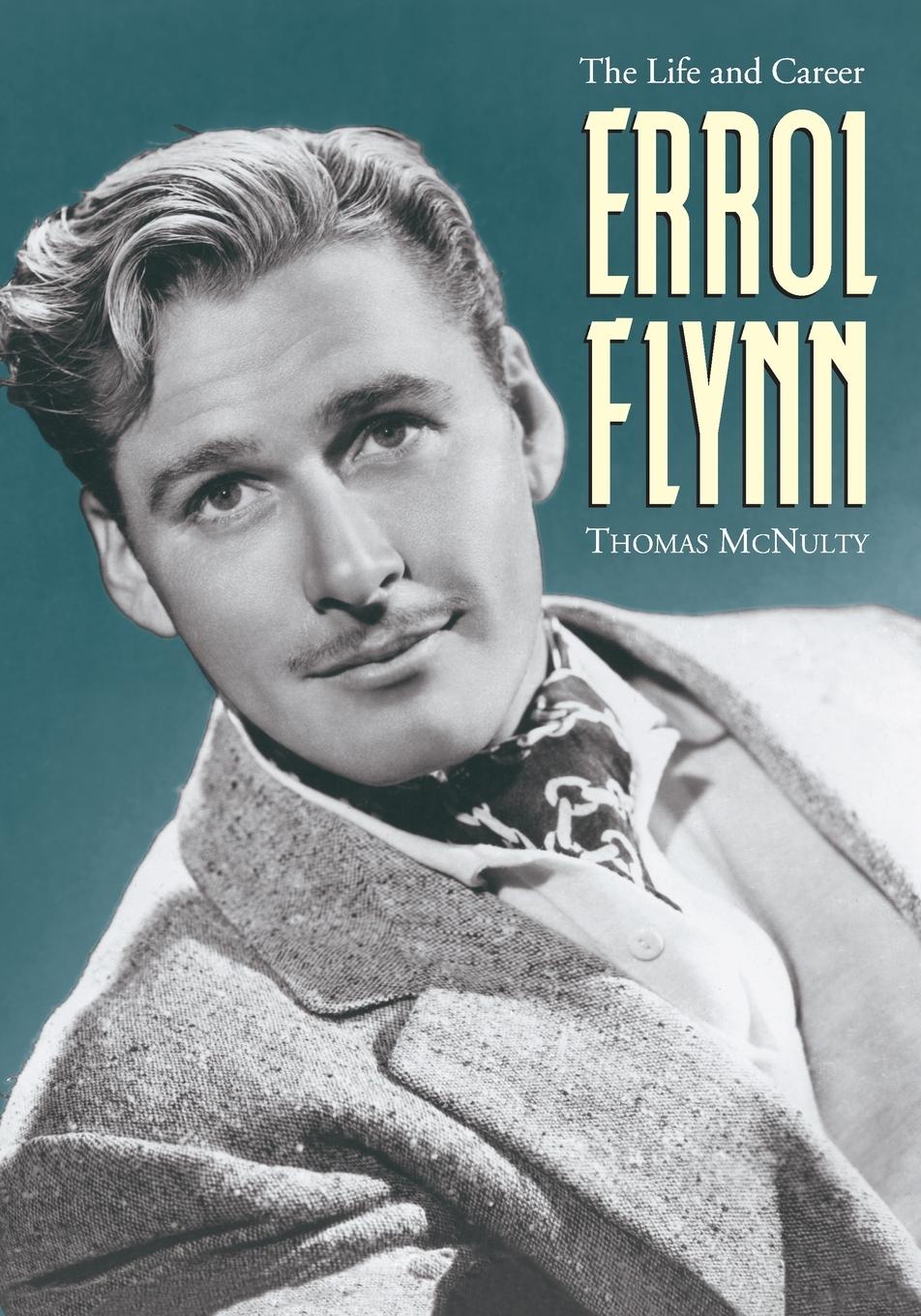 Cover: 9780786468980 | Errol Flynn | The Life and Career | Thomas Mcnulty | Taschenbuch