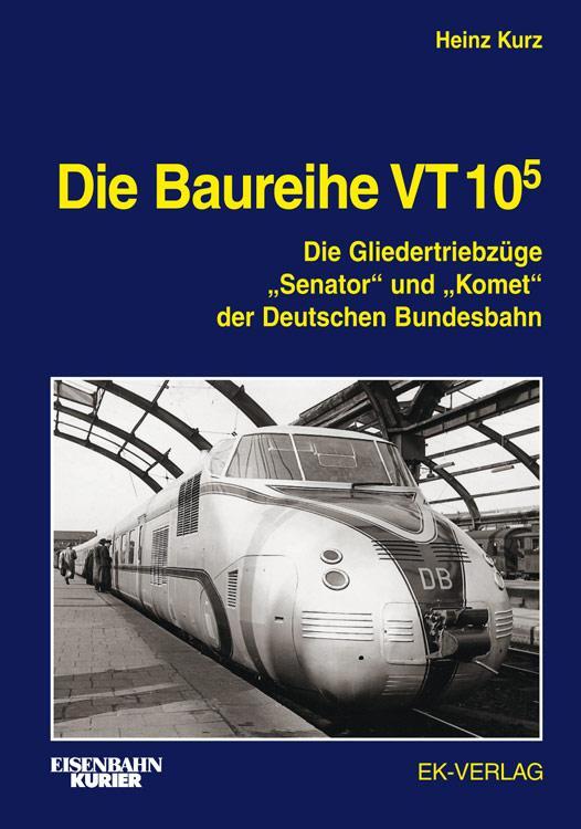 Cover: 9783844660258 | Die Baureihe VT 10.5 | Heinz Kurz | Buch | EK-Baureihenbibliothek