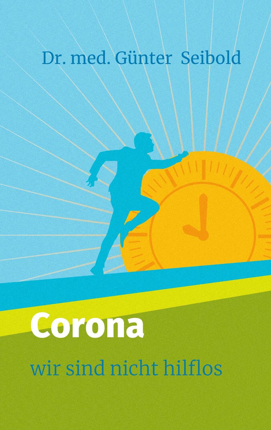 Cover: 9783751903530 | Corona | Wir sind nicht hilflos | Günter Seibold | Taschenbuch | 36 S.
