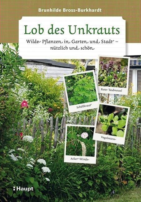 Cover: 9783258079073 | Lob des Unkrauts | Brunhilde Bross-Burkhardt | Buch | Deutsch | 2015