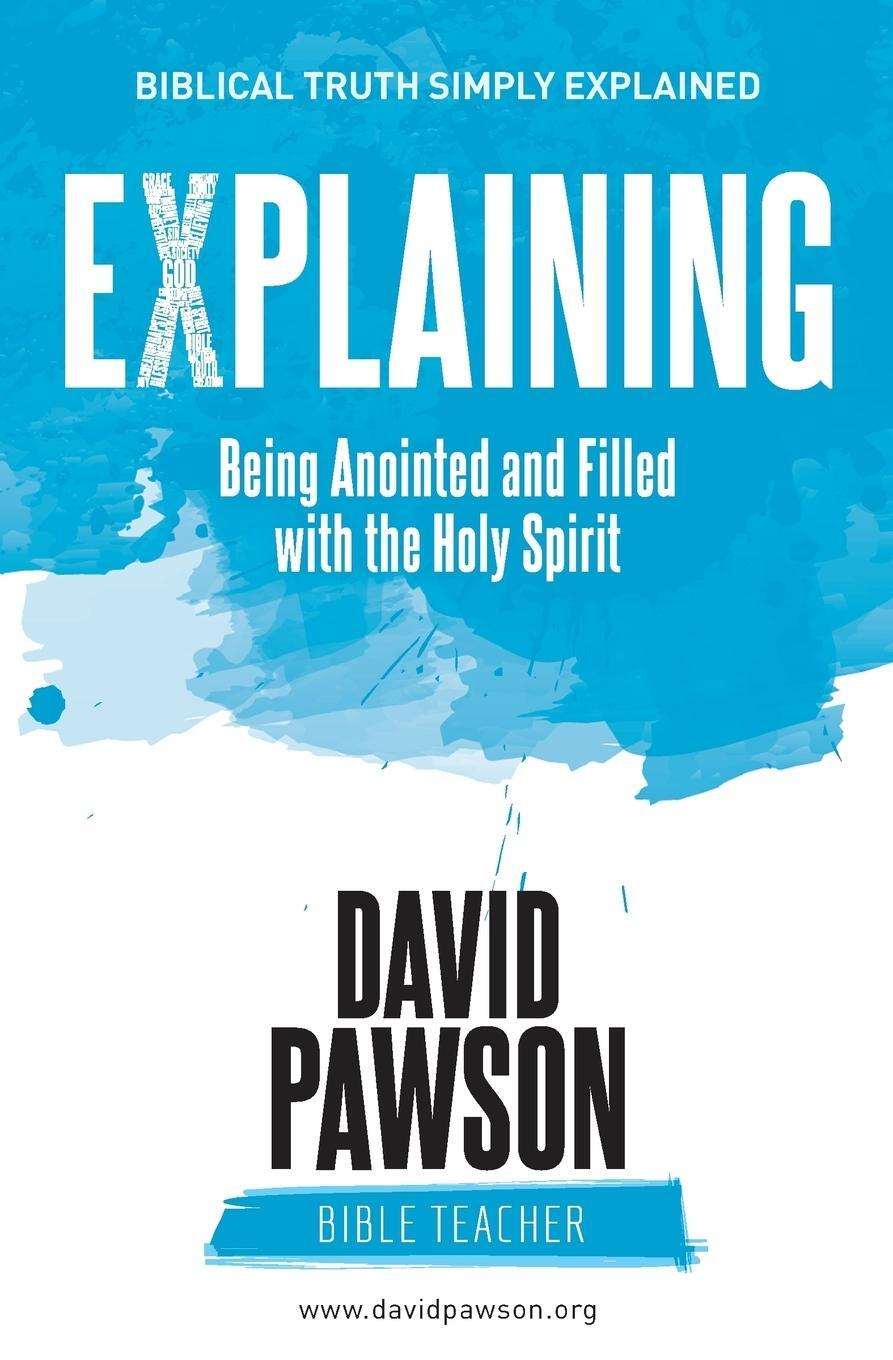 Cover: 9781911173182 | EXPLAINING Being Anointed and Filled with the Holy Spirit | Pawson