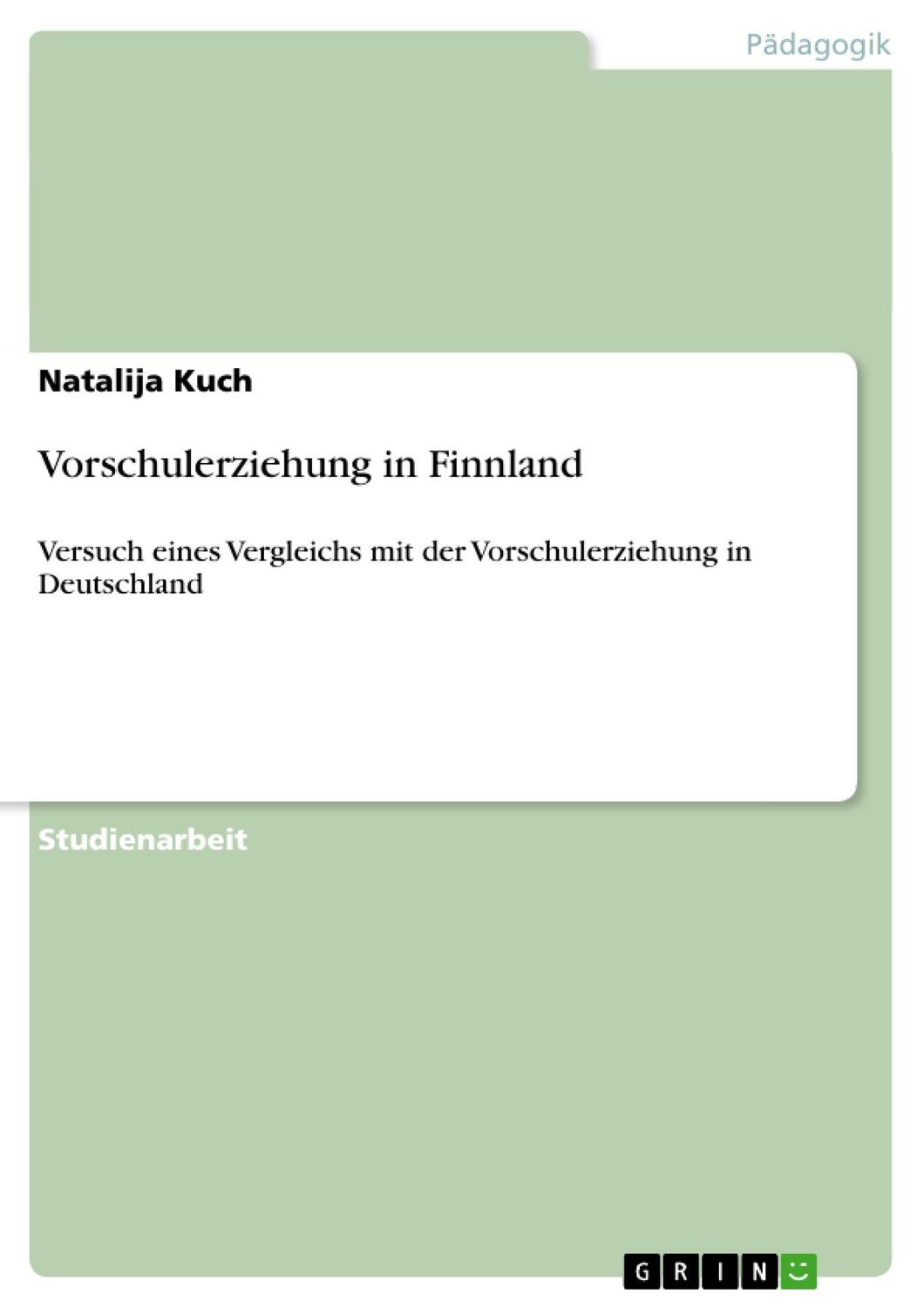 Cover: 9783640484584 | Vorschulerziehung in Finnland | Natalija Kuch | Taschenbuch | 28 S.