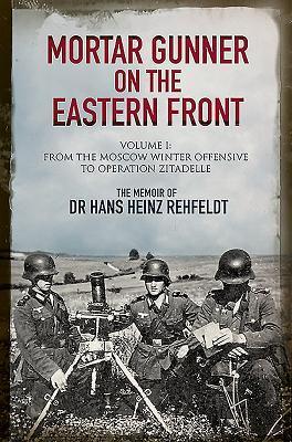 Cover: 9781784383619 | Mortar Gunner on the Eastern Front | Hans Heinz Rehfeldt | Buch | 2019