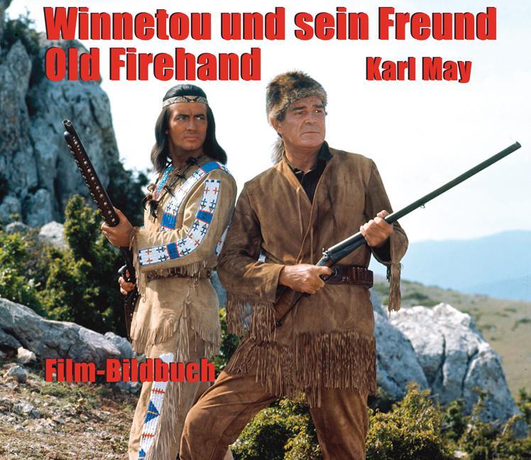 Cover: 9783780230782 | Winnetou und sein Freund Old Firehand | Film-Bildbuch | Michael Petzel