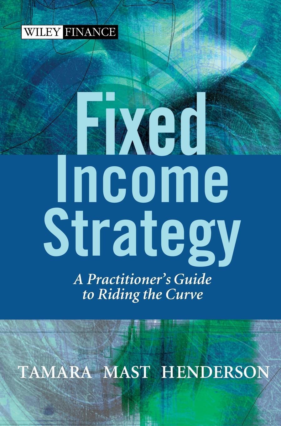 Cover: 9780470850633 | Fixed Income Strategy | A Practitioner's Guide to Riding the Curve