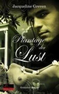 Cover: 9783938281871 | Plantage der Lust | Erotischer Roman | Jacqueline Greven | Taschenbuch