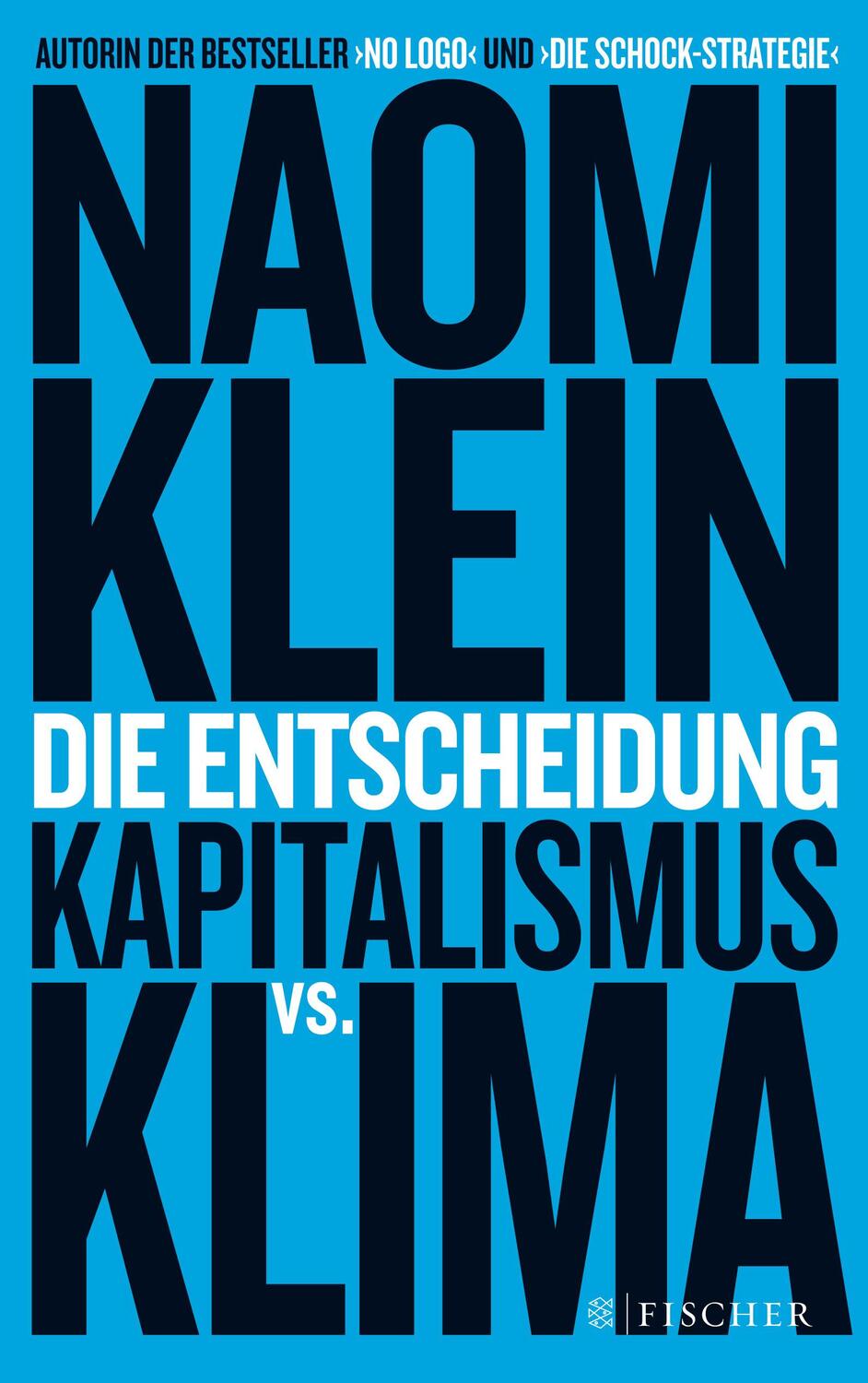 Cover: 9783596031351 | Die Entscheidung | Kapitalismus vs. Klima | Naomi Klein | Taschenbuch
