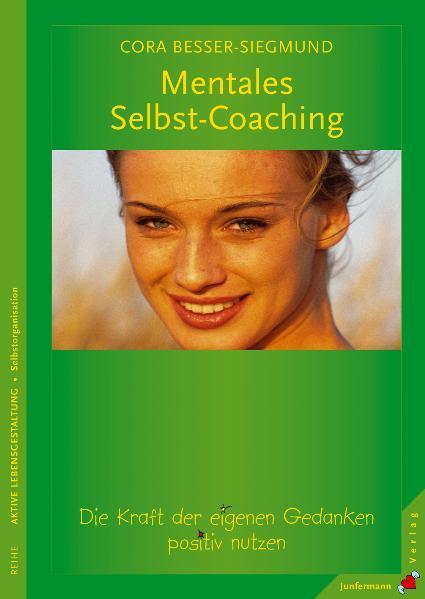 Cover: 9783873876316 | Mentales Selbst-Coaching | Cora Besser-Siegmund | Taschenbuch | 2006