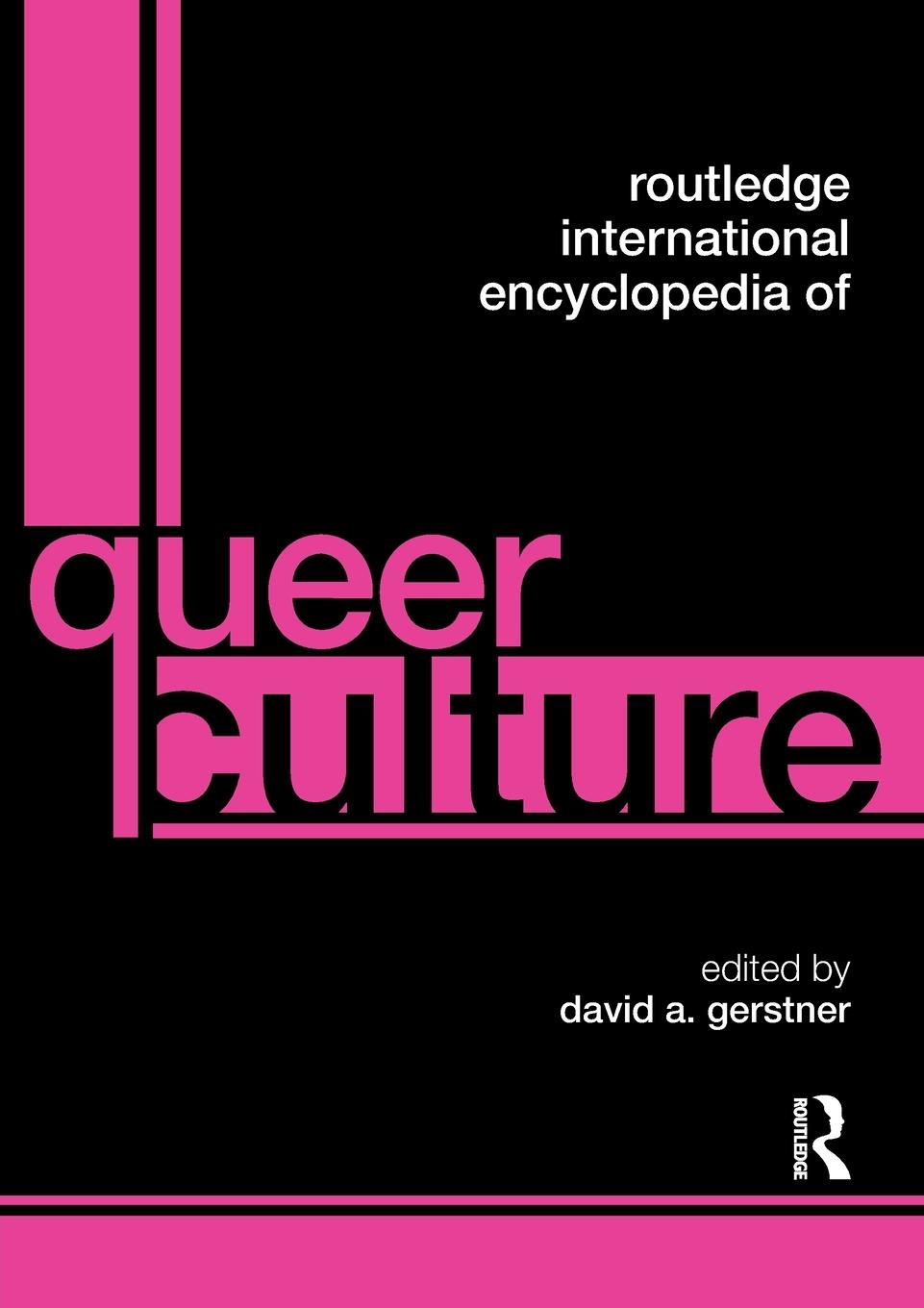 Cover: 9780415569668 | Routledge International Encyclopedia of Queer Culture | Gerstner