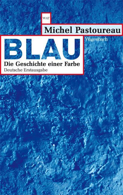 Cover: 9783803127181 | Blau | Die Geschichte einer Farbe | Michel Pastoureau | Taschenbuch
