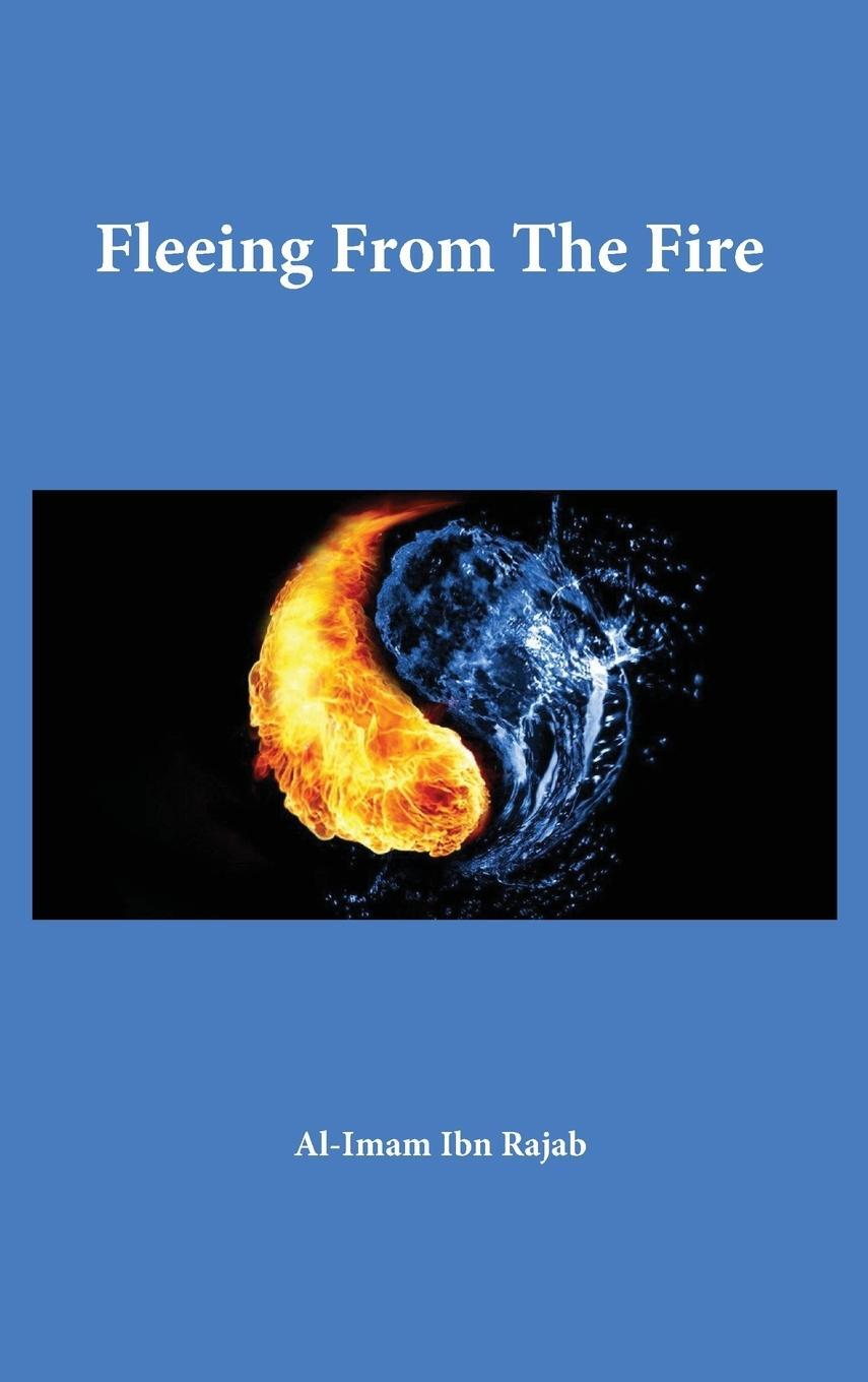 Cover: 9781643544205 | Fleeing From The Fire | Al-Imam Ibn Rajab | Buch | Englisch | 2021