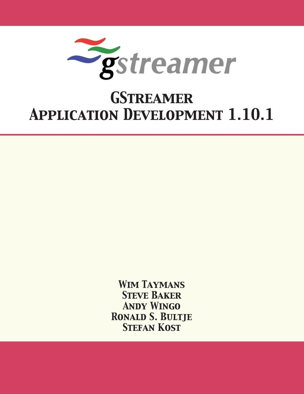 Cover: 9781680921342 | GStreamer Application Development 1.10.1 | Wim Taymans (u. a.) | Buch