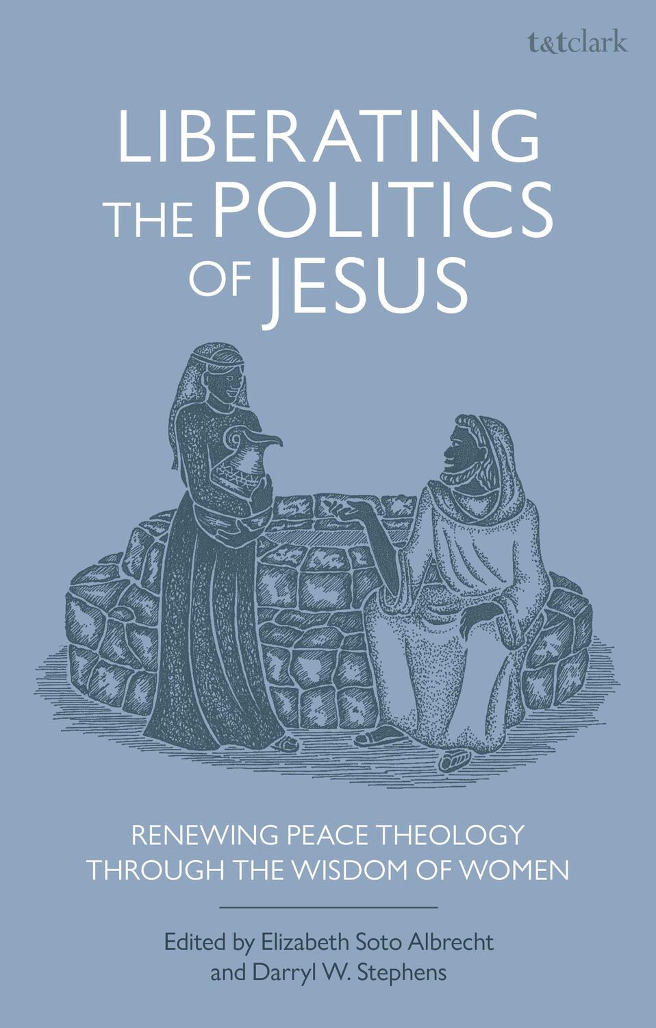 Cover: 9780567692788 | Liberating the Politics of Jesus | Elizabeth Soto Albrecht (u. a.)