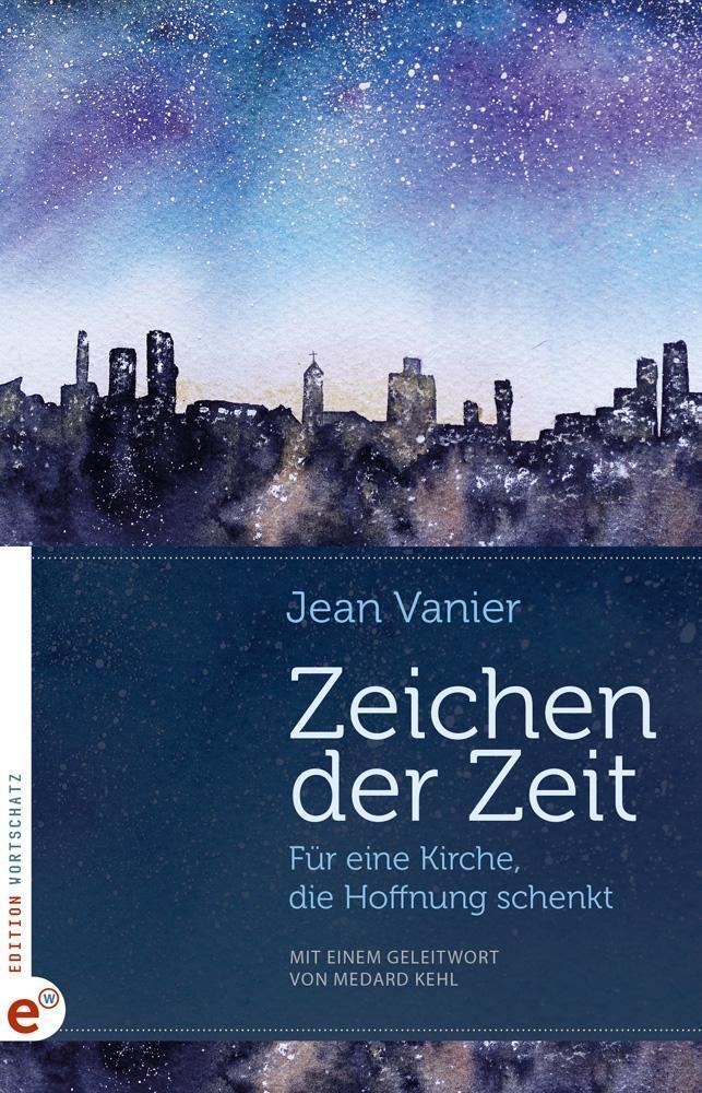 Cover: 9783943362374 | Zeichen der Zeit | Für eine Kirche, die Hoffnung schenkt | Jean Vanier