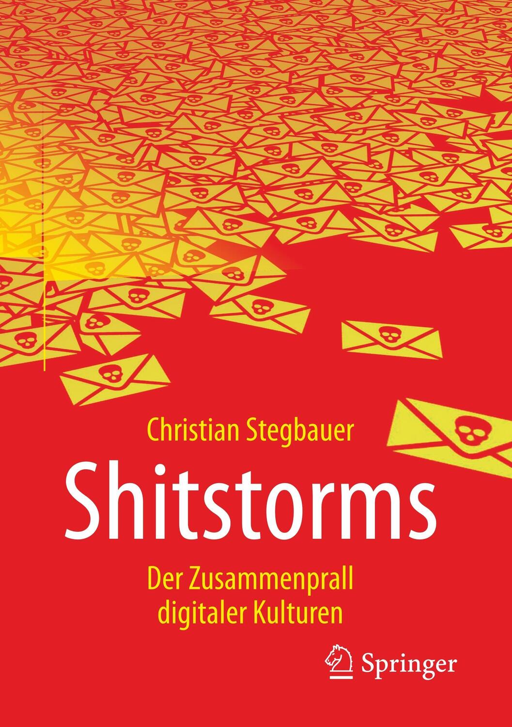 Cover: 9783658199548 | Shitstorms | Der Zusammenprall digitaler Kulturen | Stegbauer | Buch