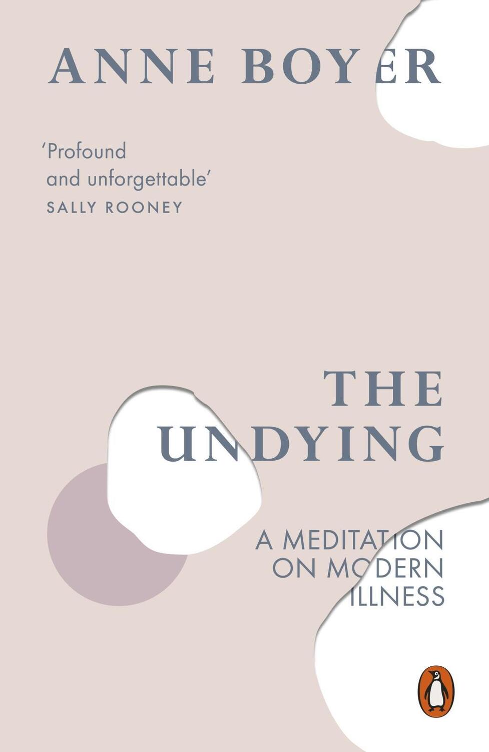 Cover: 9780141990859 | The Undying | A Meditation on Modern Illness | Anne Boyer | Buch